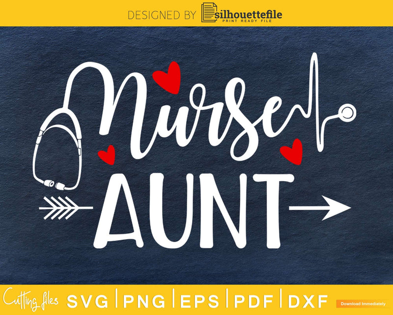 Nurse aunt svg digital cut cricut files