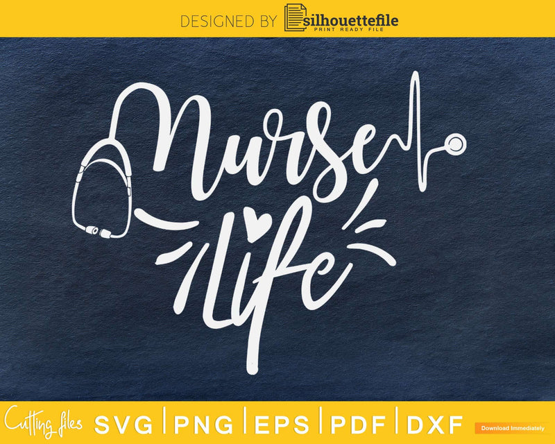 Nurse life cricut cut digital svg file