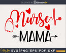 Nurse Mama svg cricut cut files
