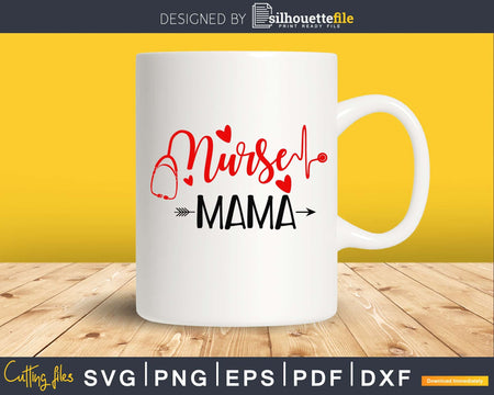 Nurse Mama svg cricut cut files