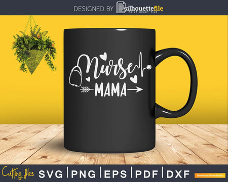 Nurse Mama svg cricut cut files