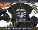 Nursicorn Like A Normal Nurse Only More Awesome Svg Cut