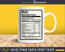 Nuts Nutrition Facts Funny Thanksgiving Christmas Svg Png