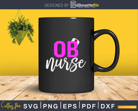 Ob Nurse Obstetrics Registered Svg Dxf Png T-shirt Designs