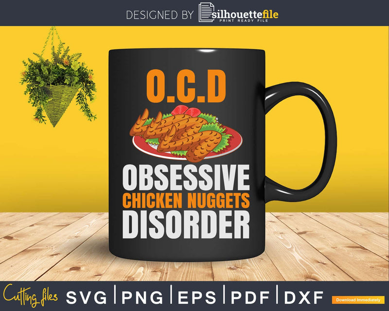 OCD Obsessive Chicken Nugget Disorder Svg Png T-shirt Design