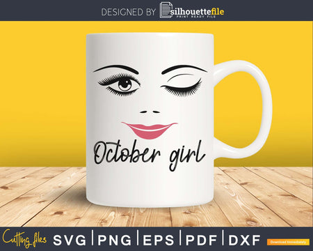 October girl birthday svg winked eye lips for Cricut