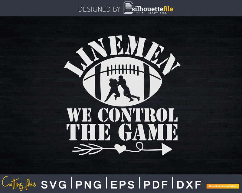 Offensive Defensive Linemen We Control The Game Svg Cricut