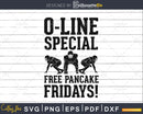 Funny Offensive Line Free Pancakes Fridays Football Lineman