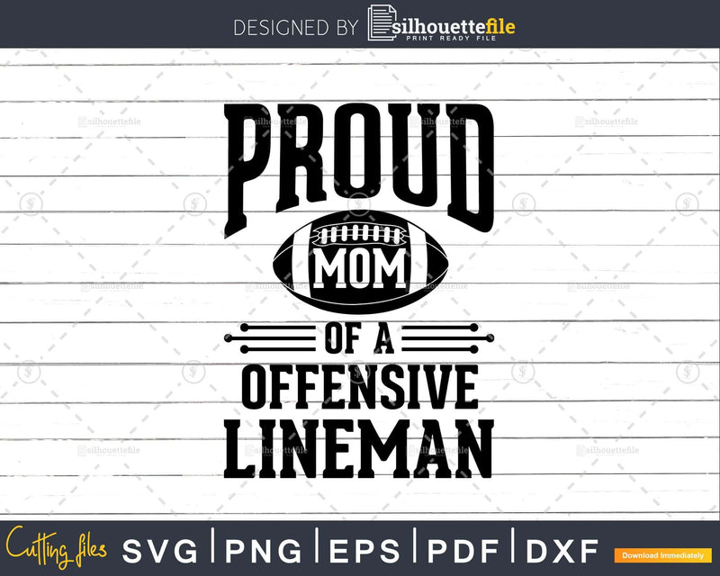 Offensive Lineman Football Player Proud Mom svg png dxf