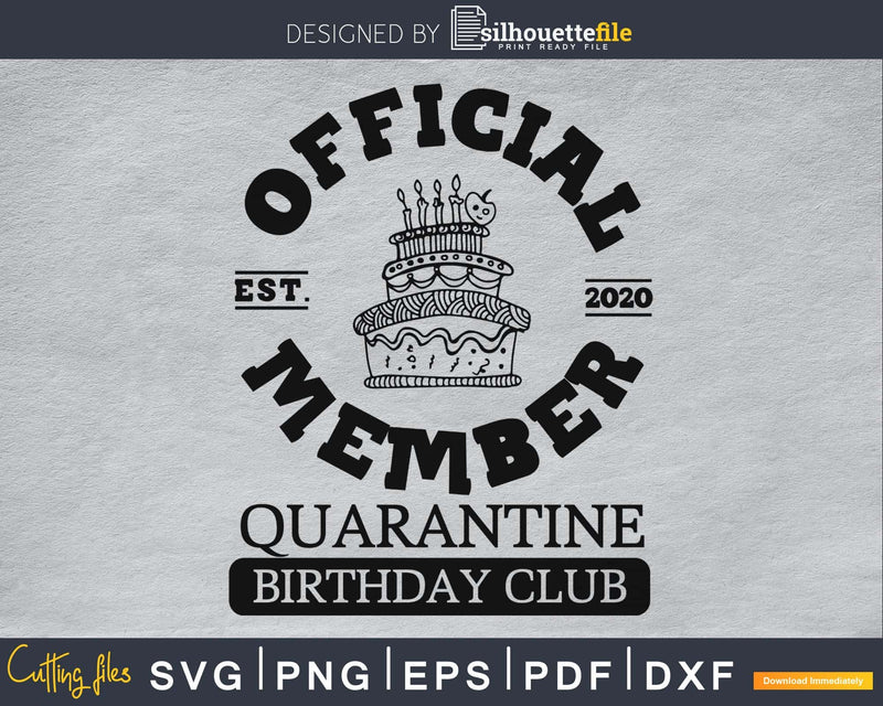 Official Member Quarantine Birthday Club SVG digital cricut