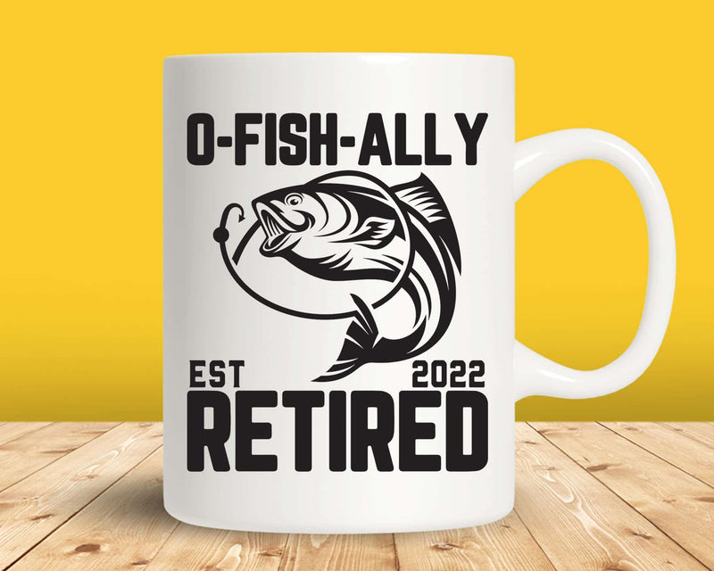 O’fish’ally Retired 2022 Fishing Lover Funny Retirement