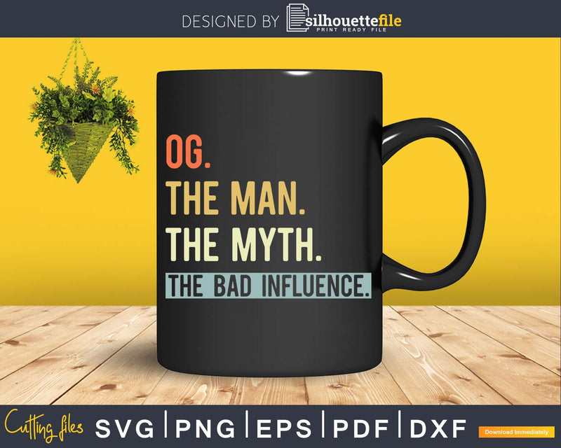 OG Man Myth bad influence Svg Png Shirt Design