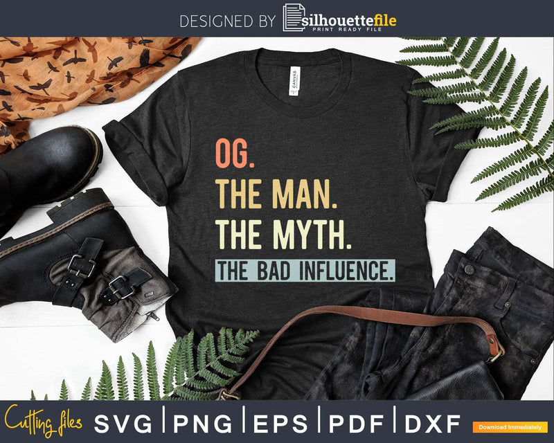 OG Man Myth bad influence Svg Png Shirt Design