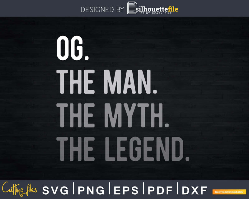 OG Man Myth Legend Svg Design Cricut Printable File