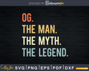 OG The Man Myth Legend Father Dad Uncle Svg T-Shirt Design