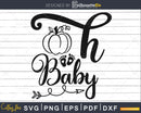 Oh baby little pumpkin svg Fall shower cricut cut file