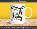 Oh baby little pumpkin svg Fall shower cricut cut file