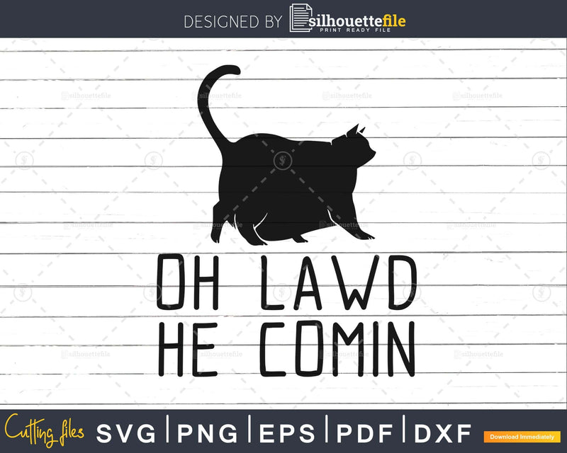 Oh lawd he comin svg chonk png cut files design