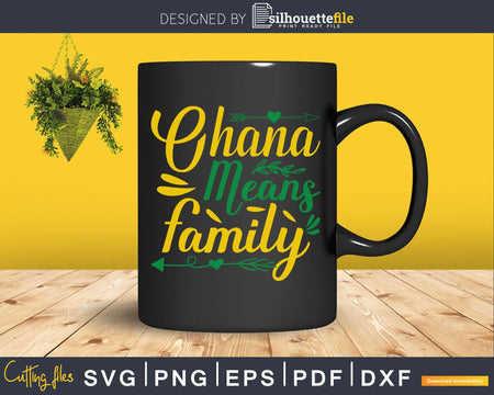 Ohana means family SVG PNG Cutting printable file