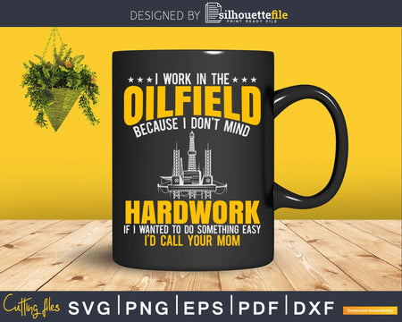 Oil Rig Roughneck Funny Mom Joke Svg Png Cricut Files