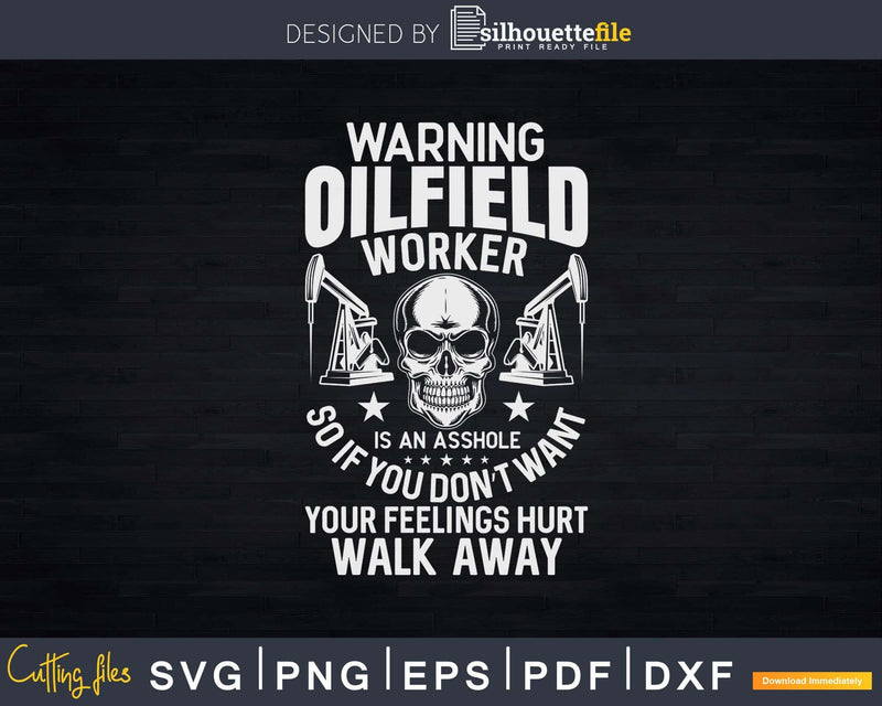 Oil Rig Roughneck Warning Svg Png Cricut Files