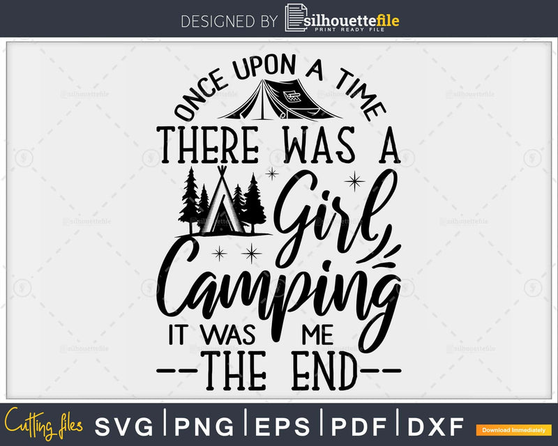 Once Upon A Time There Was Girl Who Loved Camping Shirt svg