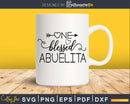 One Blessed Abuelita Svg Granndma Mother’s Day Cut files