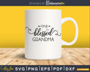 One Blessed Grandma Svg Silhouette Cut Files Designs