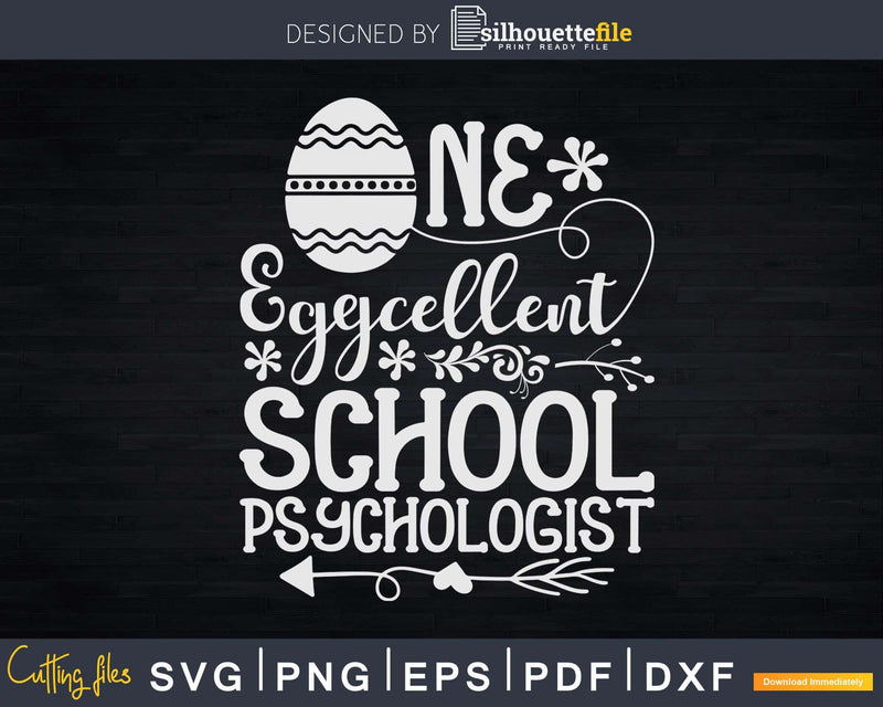 One Excellent School Psychologist Easter Day Svg Dxf Cut