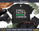 One Lucky Carpenter St Patricks Day Svg Shirt Design Cut