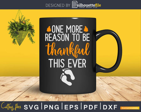 One More Reason To Be Thankful This Year Svg Png Cricut File