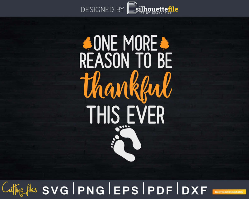 One More Reason To Be Thankful This Year Svg Png Cricut File
