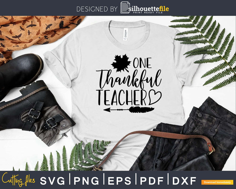 One Thankful Teacher Shirt design svg cricut cutting files