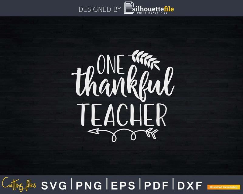 One Thankful Teacher Svg Png Cricut File