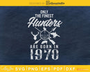 Only the finest hunters are born in 1970
