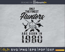 Only the finest hunters are born in 1980 Svg Png Cricut