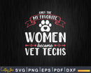Only the Strongest women become Vet Techs Svg Png Graphic