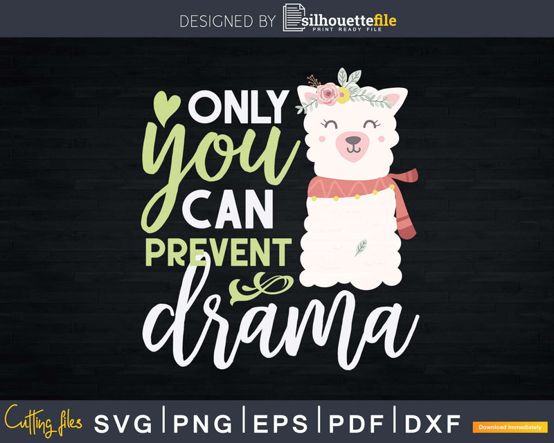 Only You Can Prevent Drama Automatic Download Svg Cut File