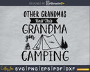 Other grandmas knit this grandma goes camping cricut cut