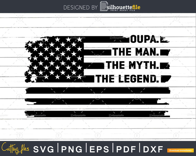 Oupa The Man Myth Legend USA Flag Svg Digital T-shirt