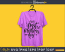 Our First Mother’s Day svg png digital cutting files