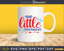 Our Little Firecracker SVG crciut PNG print-ready file
