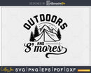 Outdoors & S’mores Funny Campfire Camping svg cut files