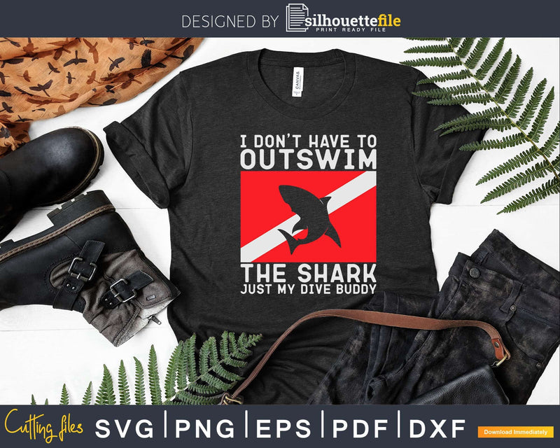 Outswim My Dive Buddy Funny Shark & Scuba Diving Diver Png