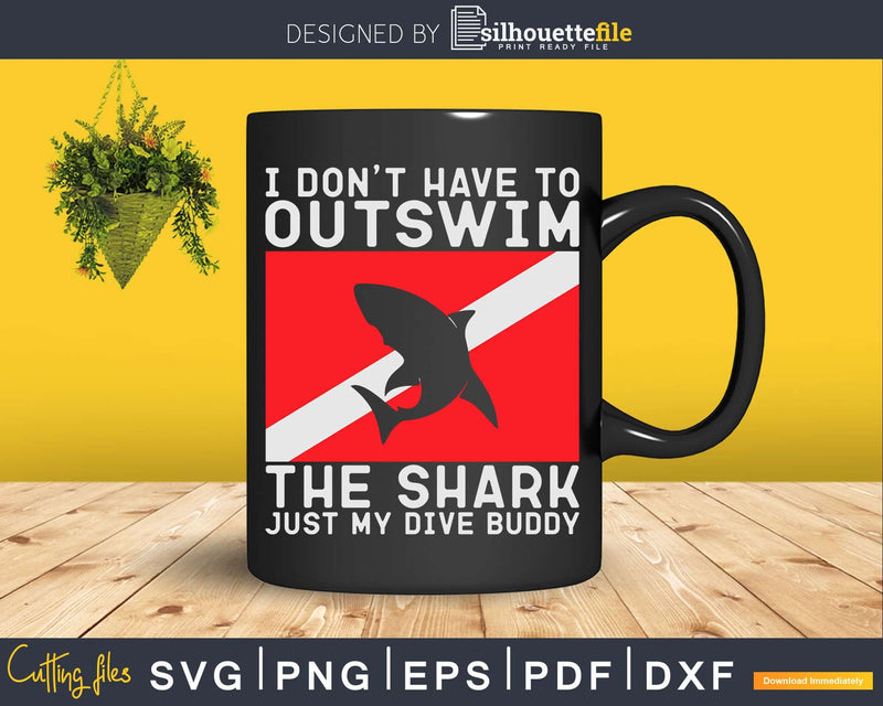 Outswim My Dive Buddy Funny Shark & Scuba Diving Diver Png