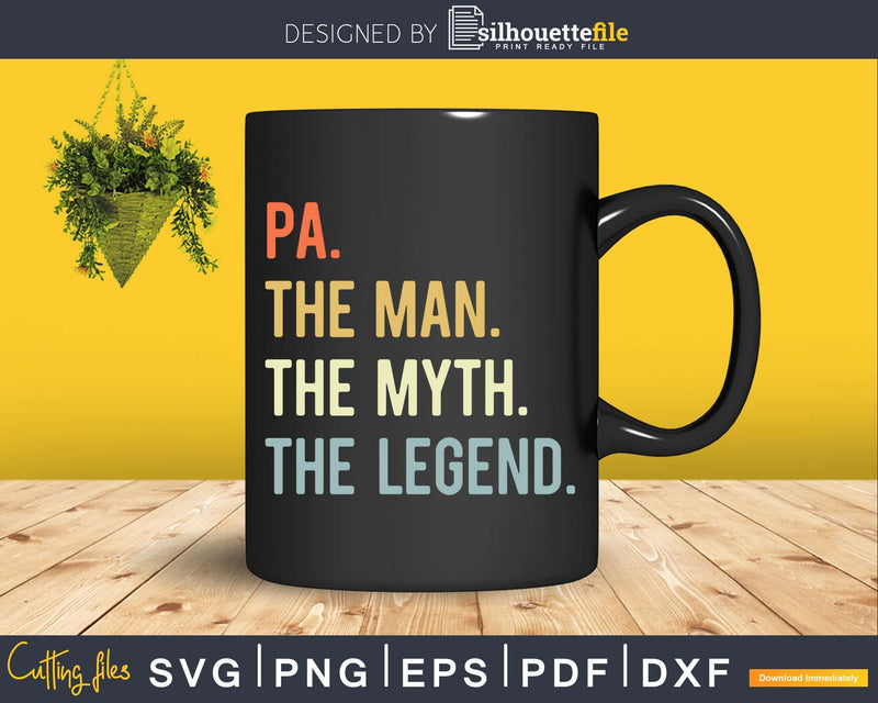 Pa The Man Myth Legend Dad Svg T-Shirt Design