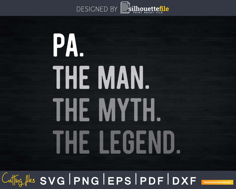 Pa The Man Myth Legend Svg Design Cricut Printable File