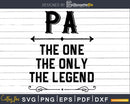 Pa The One Only Legend Fathers Day Svg Design Cut Files
