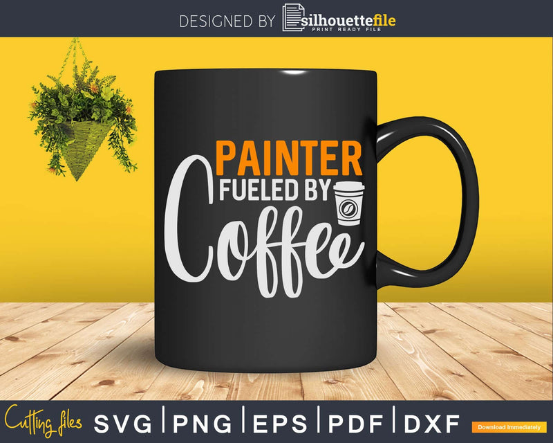 Painter Fueled By Coffee Svg Dxf Cut Files