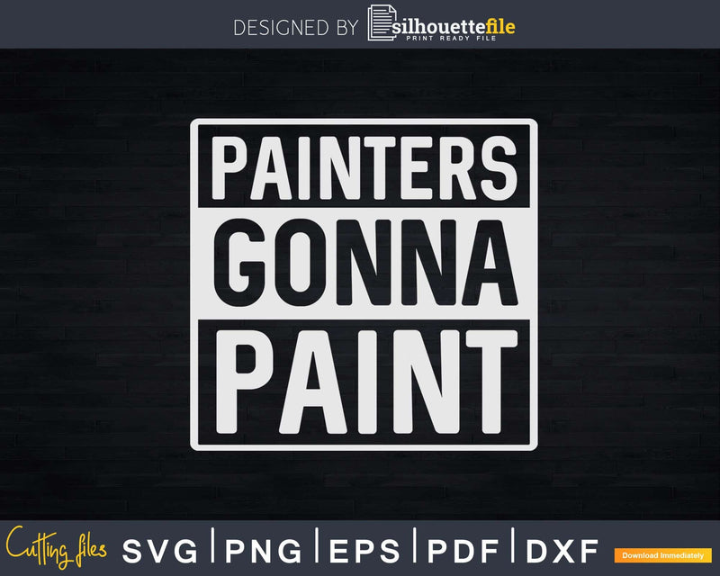 Painters Gonna Paint Svg Dxf Cut Files